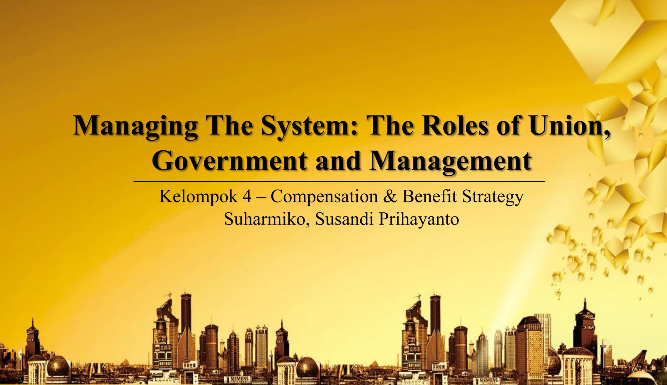 Managing The System: The Roles of Union, Government and Management